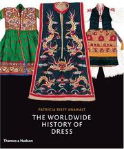 The Worldwide History of Dress by Patricia R. Anawalt