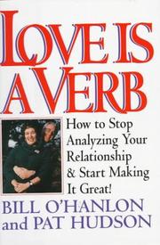 Cover of: Love is a verb: how to stop analyzing your relationship and start making it great!