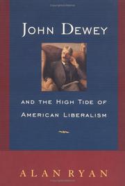 Cover of: John Dewey and the high tide of American liberalism