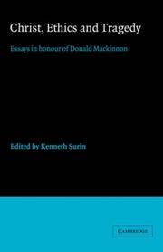 Cover of: Christ, Ethics and Tragedy: Essays in Honour of Donald MacKinnon
