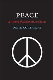 Cover of: Peace: A History of Movements and Ideas