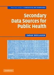 Cover of: Secondary Data Sources for Public Health: A Practical Guide (Practical Guides to Biostatistics and Epidemiology)