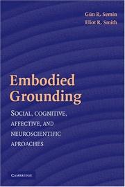 Cover of: Embodied Grounding: Social, Cognitive, Affective, and Neuroscientific Approaches