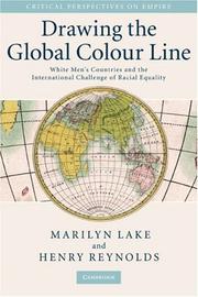 Cover of: Drawing the Global Colour Line: White Men's Countries and the International Challenge of Racial Equality (Critical Perspectives on Empire)