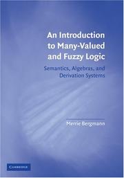 An introduction to many-valued and fuzzy logic : semantics, algebras, and derivation systems
