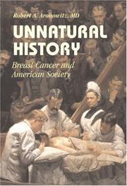 Cover of: Unnatural History: Breast Cancer and American Society (Cambridge Studies in the History of Medicine)
