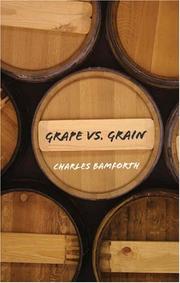 Cover of: Grape vs. Grain: A Historical, Technological, and Social Comparison of Wine and Beer