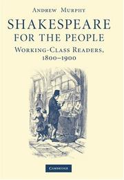 Shakespeare for the people : working-class readers, 1800-1900