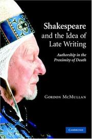 Shakespeare and the idea of late writing : authorship in the proximity of death