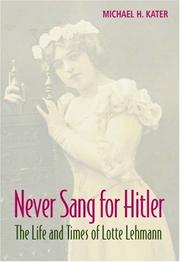 Never sang for Hitler by Michael H. Kater