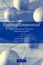 Cover of: Crafting Cooperation: Regional International Institutions in Comparative Perspective