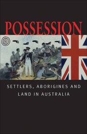 Cover of: Possession: Settlers, Aborigines and Land in Australia
