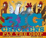 Cover of: Big Chickens Fly the Coop by Leslie Helakoski
