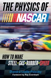 The Physics of NASCAR by Diandra Leslie-Pelecky