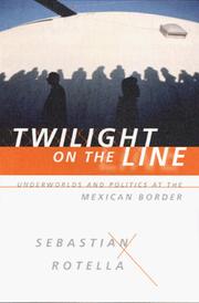 Cover of: Twilight on the line: underworlds and politics at the U.S.-Mexico Border