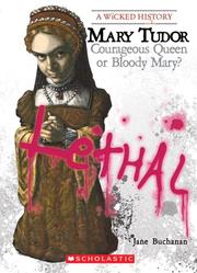 Cover of: Mary Tudor: Courageous Queen or Bloody Mary? (A Wicked History)