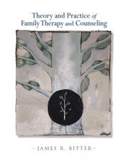 Theory and Practice of Family Therapy and Counseling by James Robert Bitter