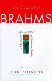 The compleat Brahms : a guide to the musical works of Johannes Brahms