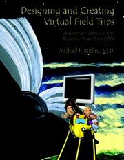 Cover of: Designing and Creating Virtual Field Trips - A Systematic Approach with Microsoft PowerPoint 2007 | Michael Ruffini