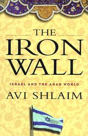 Cover of: The Iron Wall: Israel and the Arab World