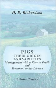 Cover of: Pigs: Their Origin and Varieties, Management with a View to Profit, and Treatment under Disease