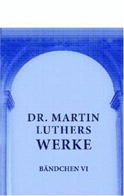 Cover of: Dr. Martin Luthers Werke: Bändchen 6