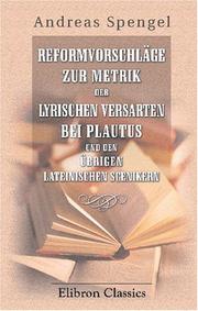 Cover of: Reformvorschläge zur Metrik der lyrischen Versarten bei Plautus und den übrigen lateinischen Scenikern