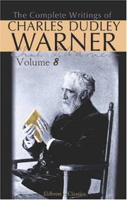 Cover of: The Complete Writings of Charles Dudley Warner: Volume 8: Studies in the South and West with Comments on Canada