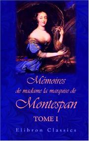 Cover of: Mémoires de madame la marquise de Montespan: Tome 1