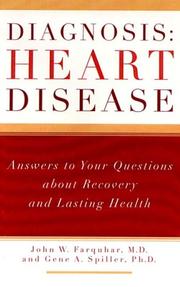 Cover of: Diagnosis: Heart Disease: Answers to Your Questions about Recovery and Lasting Health