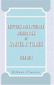 Cover of: Letters and Literary Memorials of Samuel J. Tilden: Volume 1
