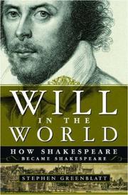 Cover of: Will in the world: how Shakespeare became Shakespeare