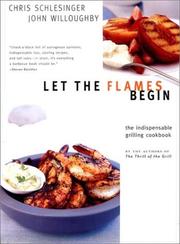 Cover of: Let the flames begin: tips, techniques, and recipes for real live fire cooking