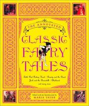 Cover of: The annotated classic fairy tales by edited with an introduction and notes by Maria Tatar ; translations by Maria Tatar.