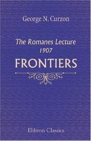 Cover of: Frontiers: The Romanes Lecture, 1907. Delivered in the Sheldonian Theatre, Oxford, November 2, 1907