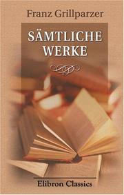 Sämtliche Werke by Franz Grillparzer