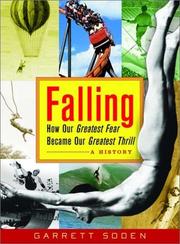 Cover of: Falling: How Our Greatest Fear Became Our Greatest Thrill--A History
