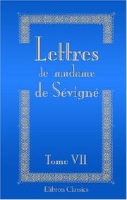 Cover of: Lettres de madame de Sévigné, de sa famille et de ses amis: Tome 7