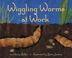 Cover of: Wiggling Worms at Work (Let's-Read-and-Find-Out Science 2)