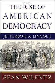 Cover of: The rise of American democracy: Jefferson to Lincoln