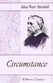 Circumstance by S. Weir Mitchell, Mitchell S. Weir, Silas Weir Mitchell