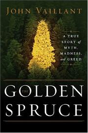 Cover of: The Golden Spruce: A True Story of Myth, Madness, and Greed