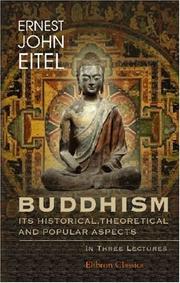 Cover of: Buddhism: its Historical, Theoretical and Popular Aspects: In three lectures