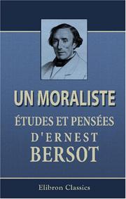 Cover of: Un moraliste: Études et pensées d\'Ernest Bersot, précédées d\'une notice biographique par Edmond Scherer