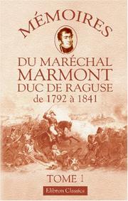Cover of: Mémoires du maréchal Marmont, duc de Ragusé de 1792 à 1841: Tome 1