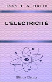 Cover of: L\'électricité: Ouvrage illustré de 71 vignettes par A. Jahandier