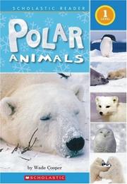 Polar Animals (Scholastic Reader Level 1) by Nick Page, Wade Cooper