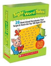Cover of: Sight Word Tales: 25 Read-Aloud Storybooks That Target & Teach the Top 100 Sight Words
