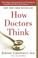 Cover of: How Doctors Think