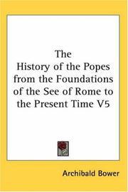 Cover of: The History of the Popes from the Foundations of the See of Rome to the Present Time V5